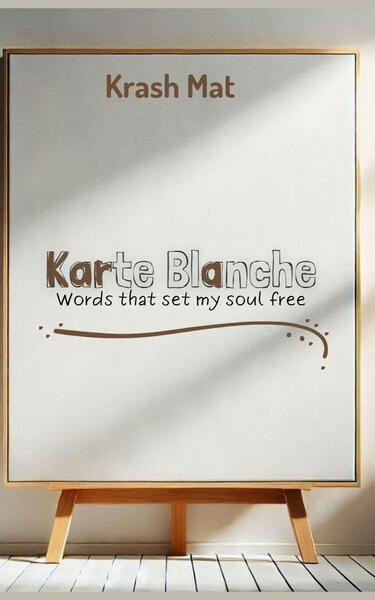 Karte Blanche: Words that set my soul free